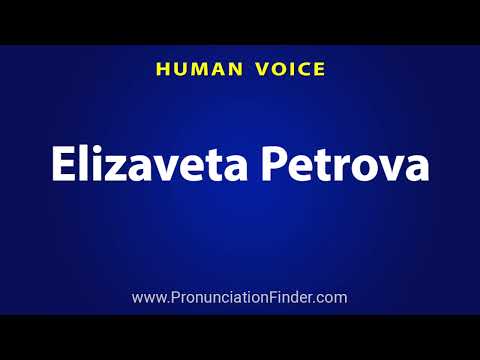 How To Pronounce Elizaveta Petrova