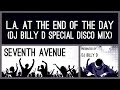 Seventh Avenue - L.A. at the End of the Day (DJ Billy D Special Disco Mix)
