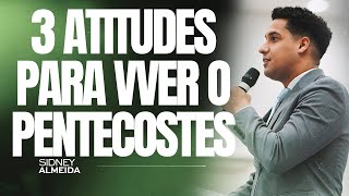 Atitudes necessárias para ser cheio do Espírito Santo | Sidney Almeida 
