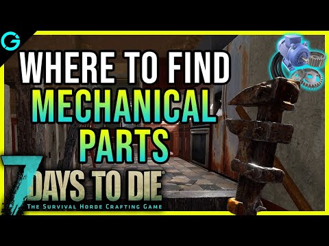Mechanical Parts in 7 Days to Die!