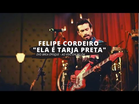 Ela É Tarja Preta | Felipe Cordeiro ao vivo em Belém do Pará - DVD Brea Époque