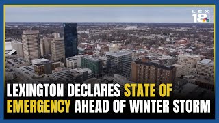 Lexington declares state of emergency ahead of this weekend's major winter storm