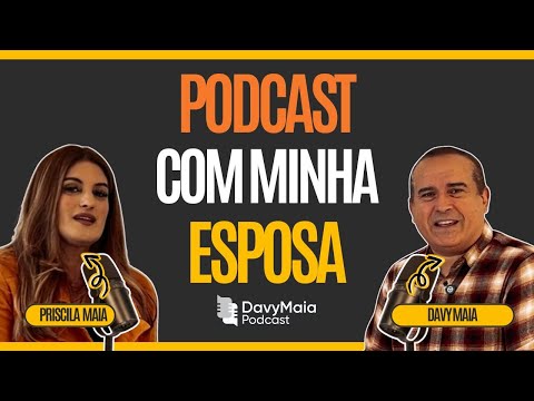 PRISCILA MAIA E DAVY MAIA . VOCÊ NÃO PODE PERDER! #podcast