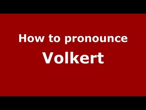How to pronounce Volkert