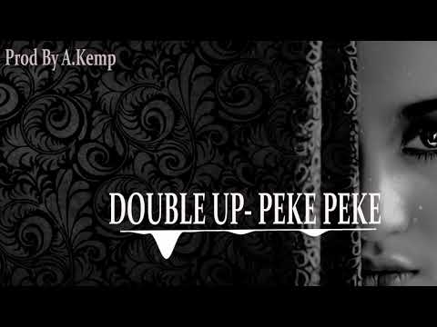Double Up- Peke Peke(Prod By Afgan Kemp)