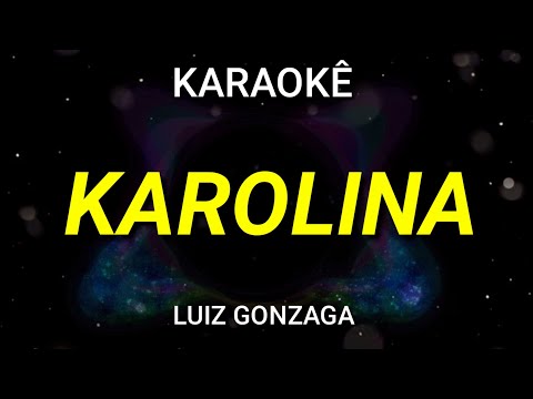 KARAOKÊ -  O CHEIRO DA KAROLINA - Luiz Gonzaga - VERSÃO FORROZINHO - Karolina UM UM UM