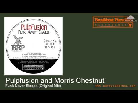 BBP-096 Pulpfusion and Morris Chestnut - Funk Never Sleeps [Funky Breaks]