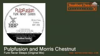 BBP-096 Pulpfusion and Morris Chestnut - Funk Never Sleeps [Funky Breaks]