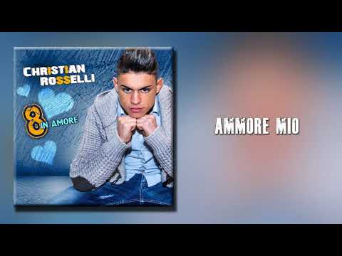 CHRISTIAN ROSSELLI - AMMORE MIO