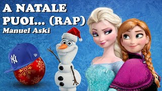 A Natale Puoi RAP - Manuel Aski