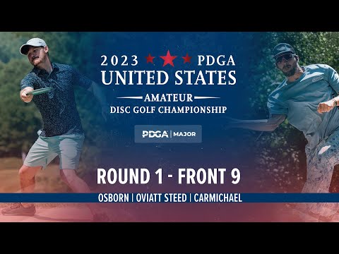 2023 PDGA U.S. Amateur Disc Golf Championships | R1F9 | Osborn, Oviatt, Steed, Carmichael