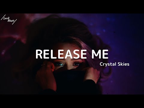 Crystal Skies - Release Me feat. Gallie Fisher (Lyrics)