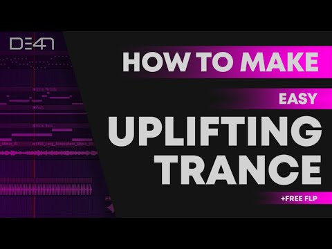 HOW TO MAKE EASY UPLIFTING TRANCE - FL STUDIO TUTORIAL (+FREE FLP)