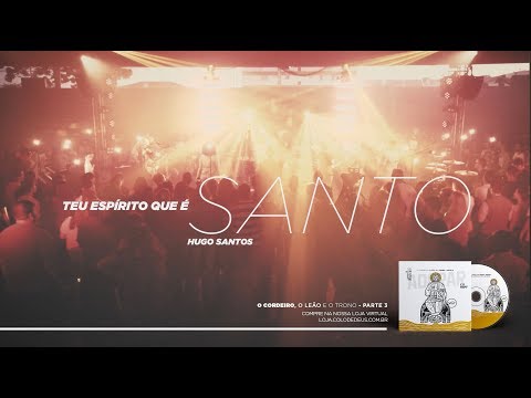 Teu Espírito que é Santo // O Cordeiro, o Leão e o Trono - Parte 3