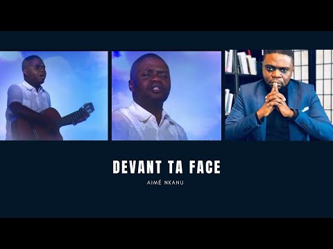 AIME NKANU  -  DEVANT TA FACE  ( Clip Officiel )