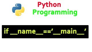 Python Tutorial - if __name__ ==&#39;__main__&#39;