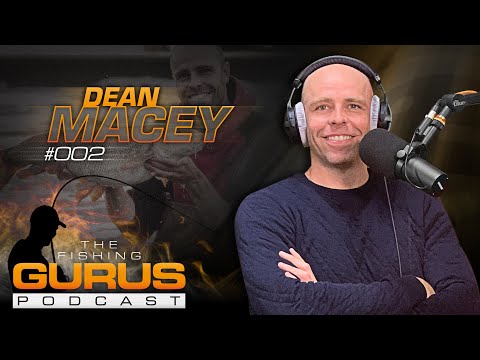The Fishing Gurus Podcast #002 - Dean Macey