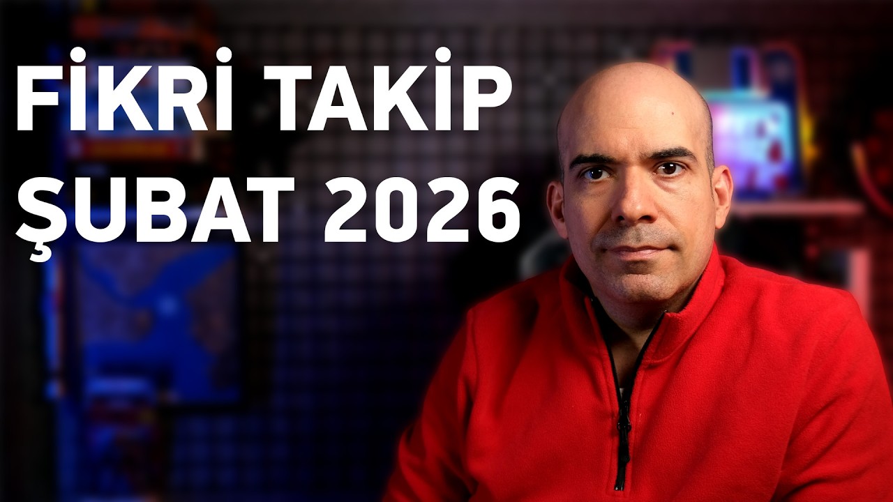 Fikri Takip / Şubat 2026