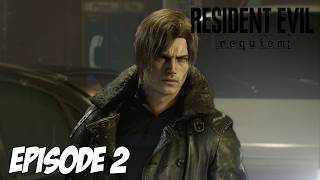 RESIDENT EVIL 9 REQUIEM : LEON S. KENNEDY | Episode 2