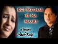 Husn Hazir Hai Koi Patthar Se Na Mare Altaf Raja