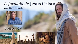 🎬 A JORNADA DE JESUS CRISTO | Episódio 4 – Crucificação