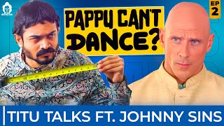 Naughty Ghaziabad  Titu Talks Ep 02 ft Johnny Sins