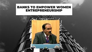 Banks to empower Women Entrepreneurship  image
