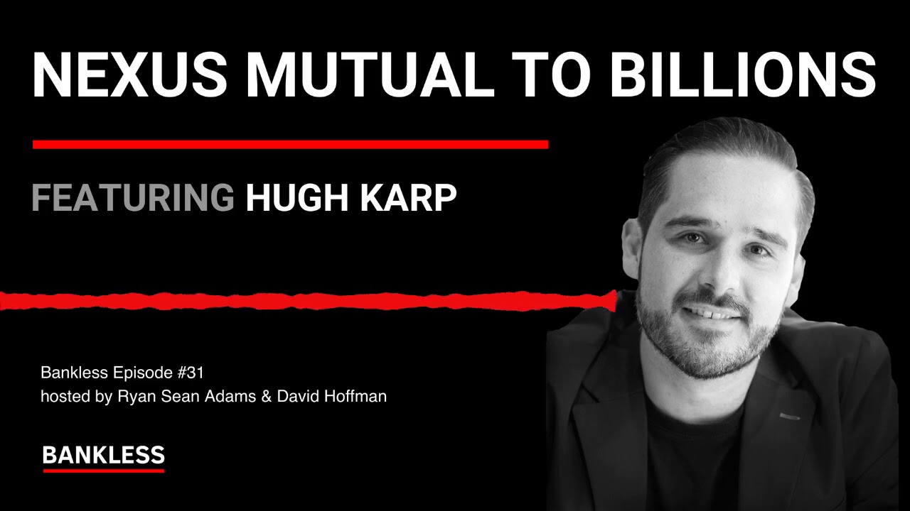 31 - Nexus Mutual to Billions | Hugh Karp