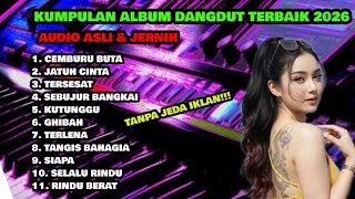 Download lagu KUMPULAN LAGU DANGDUT TERBAIK | CEMBURU BUTA | JATUH CINTA mp3 Download lagu KUMPULAN LAGU DANGDUT TERBAIK | CEMBURU BUTA | JATUH CINTA mp3