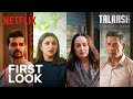Talaash A Mother S Search First Look Parineeti Chopra Tahir Raj Bhasin Netflix India