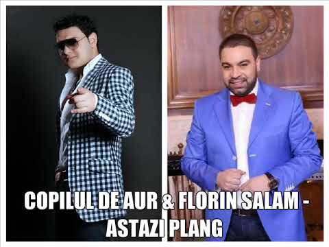 COPILUL DE AUR & FLORIN SALAM ASTAZI PLANGE CERUL