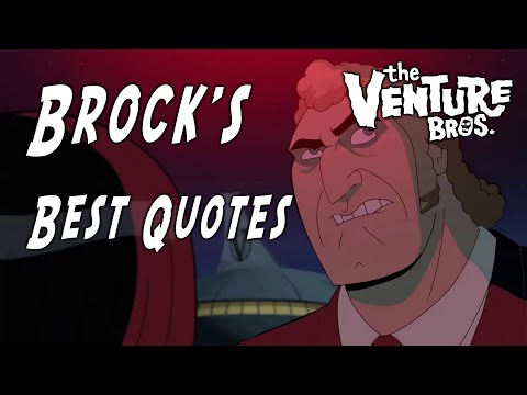 Brock's Best Quotes [Venture Bros]