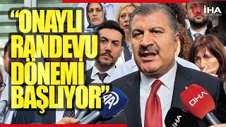 Bakan Koca Onaylı Randevu Dönemi Uygulaması Pazartesi Günü Başlıyor