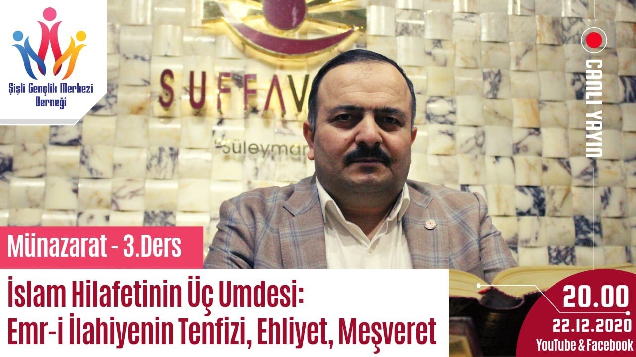 MÜNAZARAT-3 / İSLAM HİLÂFETİNİN ÜÇ UMDESİ: EMR-İ İLAHİYENİN TENFİZİ