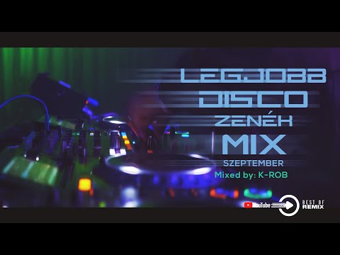 LEGJOBB Disco zenék 2022 Szeptember extra mix by: K-ROB