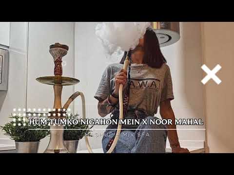 Mashup - Hum Tumko Nighon Mein X Noor Mahal | Mix SFA | Punjabi Song 2026 