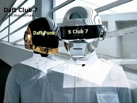 Dont Stop Da Funk (S Club 7 vs Daft Punk)