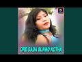 Ore Dada Sunno Kotha