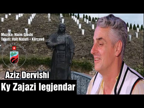 Aziz Dervishi - Ky Zajazi legjendar
