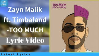 ZAYN ‒ Too Much (Lyrics) 🎵  ft. Timbaland