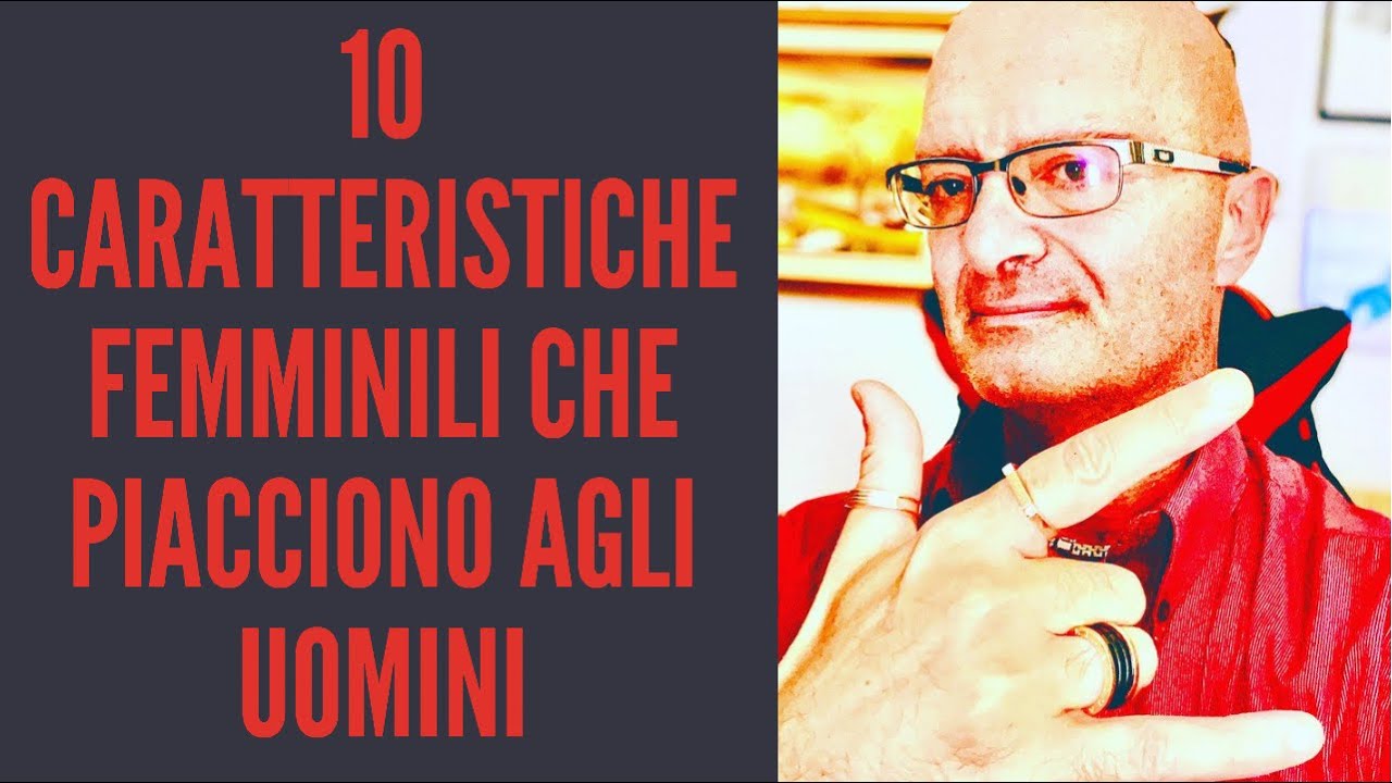 10 CARATTERISTICHE FEMMINILI CHE PIACCIONO AGLI UOMINI