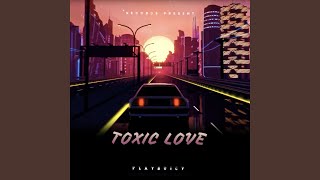 Toxic Love Music Video