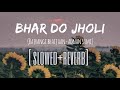 Bhar Do Jholi Meri | slow and reverb Adnan Sami | Bajrangi Bhaijaan | Salman Khan | Pritam | lofi