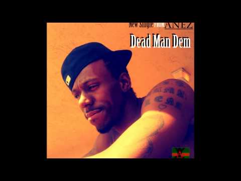 Anez- Dead man dem (love triangle riddim) 2013