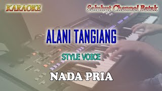 Download lagu ALANI TANGIANG ll KARAOKE BATAK ll STYLE VOICE ll NADA PRIA AS=DO mp3