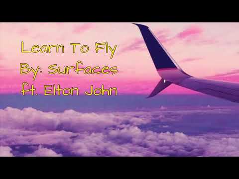 SURFACES - Learn To Fly (ft. Elton John) | Lyrics |