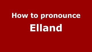 How to pronounce Elland