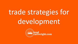 International Trade Strategies for Development  | IB Development Economics | The Global Economy