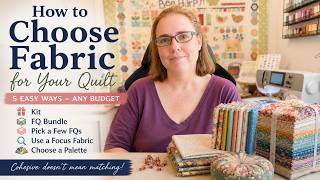 How to Choose Fabric for a Quilt | 5 Easy Ways to Build a Cohesive Quilt