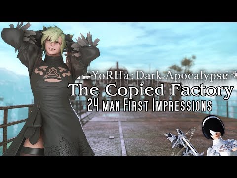 FFXIV - Copied Factory FIRST IMPRESSIONS! (24 Player NieR raid)
